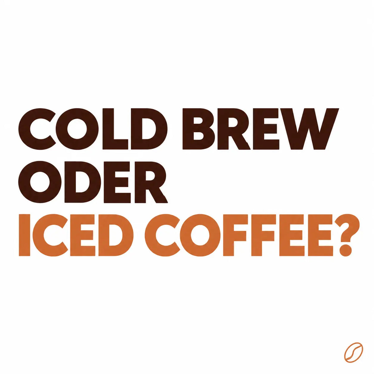 Cold Brew oder Iced Coffee? Unterschiede & Rezepte