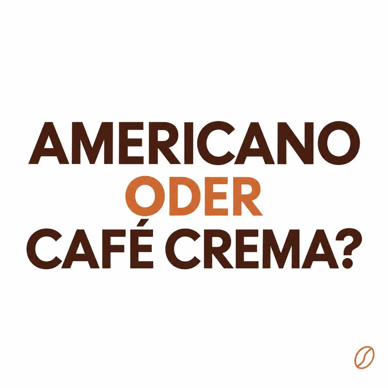 Minimalistisches Cafeoni-Blogbild mit der Überschrift „AMERICANO ODER CAFÉ CREMA?“ in Dunkelbraun und Kupferorange auf hellem Hintergrund.
