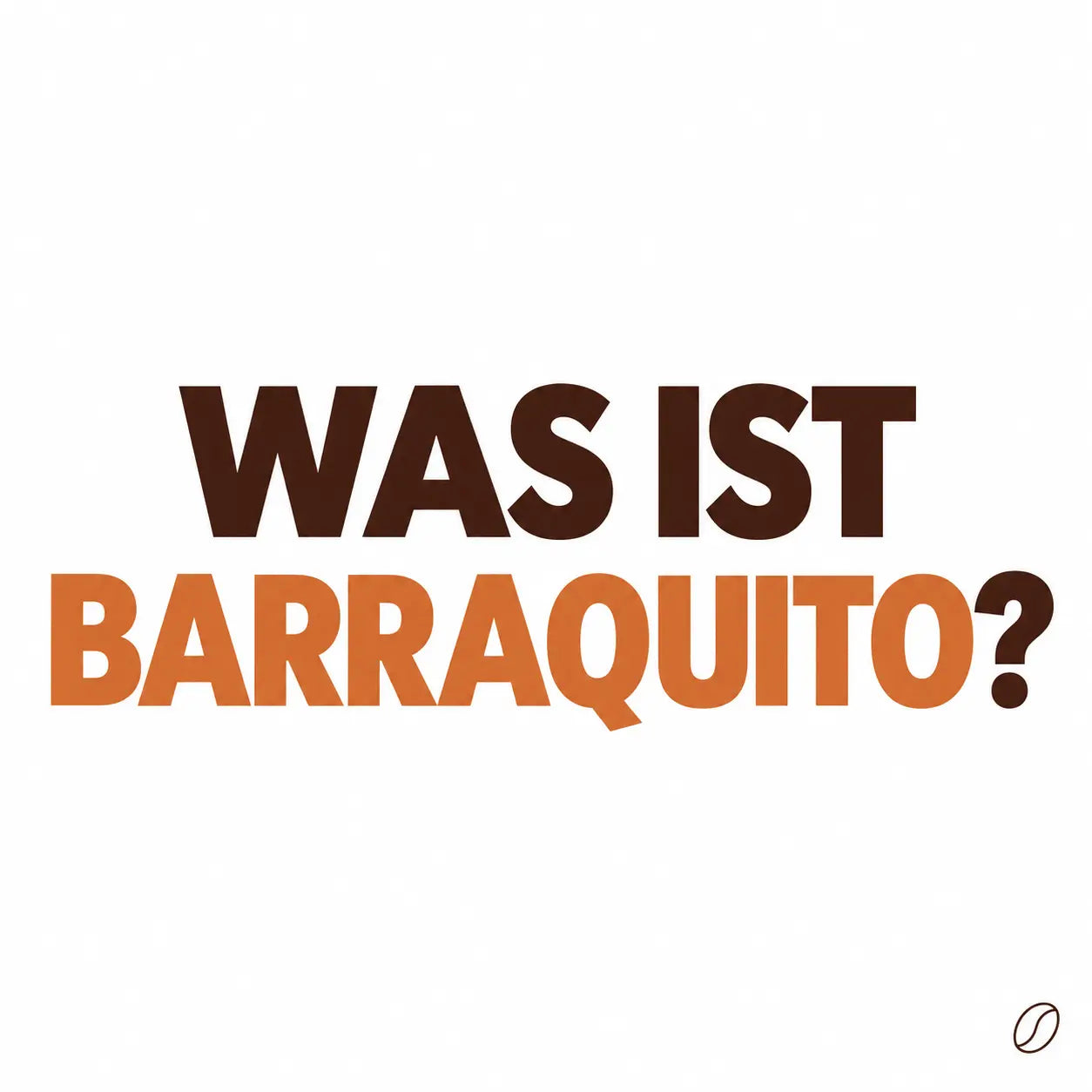 Minimalistisches Cafeoni-Blogbild mit der Überschrift „WAS IST BARRAQUITO?“ in Dunkelbraun und Kupferorange auf hellem Hintergrund.