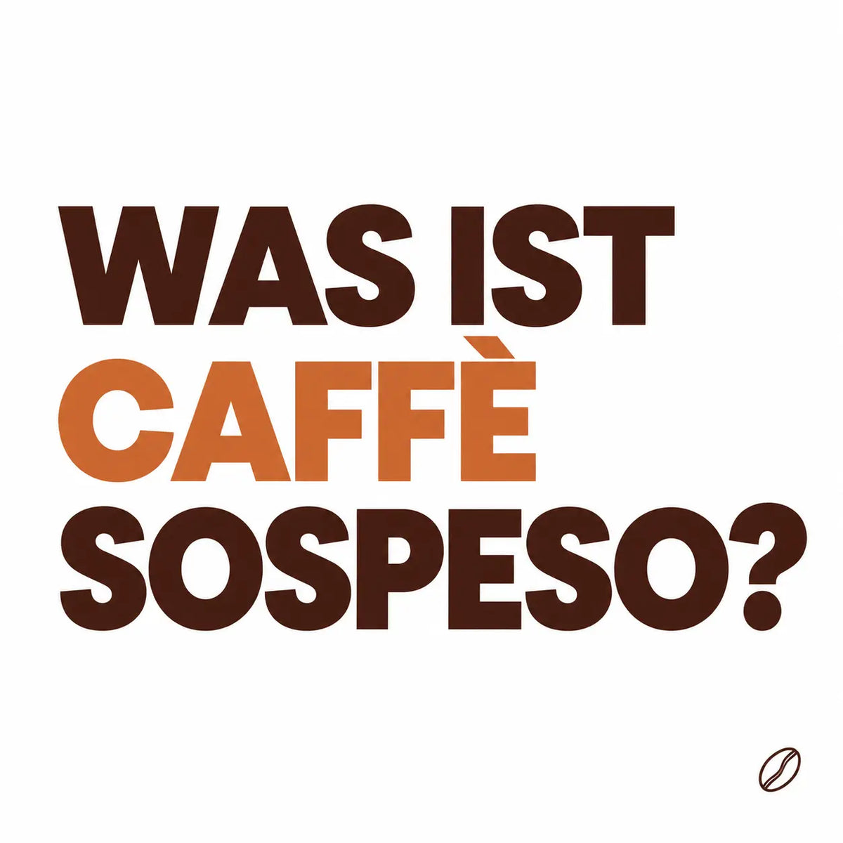 Minimalistisches Cafeoni-Blogbild mit der Überschrift „WAS IST CAFFÈ SOSPESO?“ in Dunkelbraun und Kupferorange auf hellem Hintergrund.