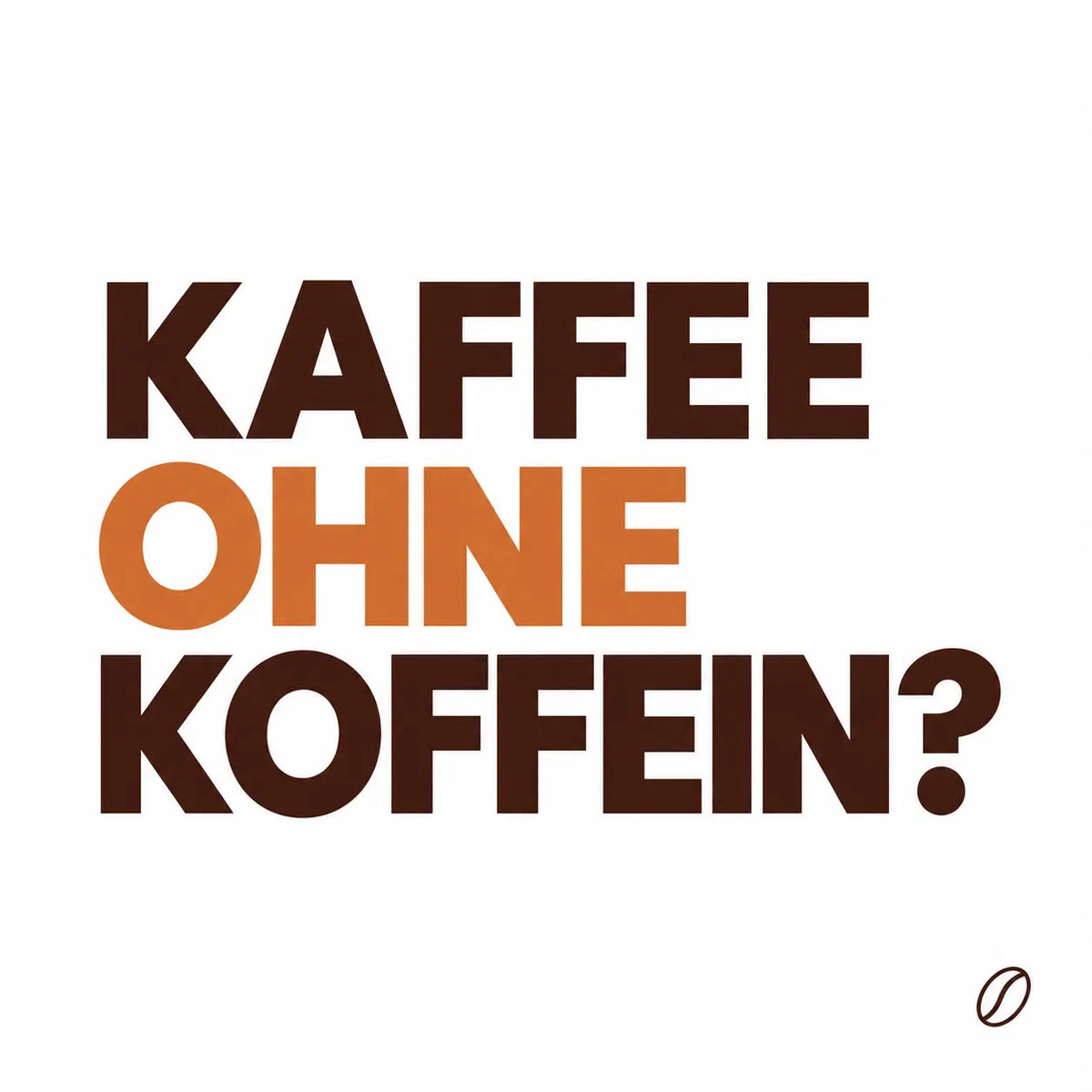 Minimalistisches Cafeoni-Blogbild mit der Überschrift „KAFFEE OHNE KOFFEIN?“ in Dunkelbraun und Kupferorange auf hellem Hintergrund.