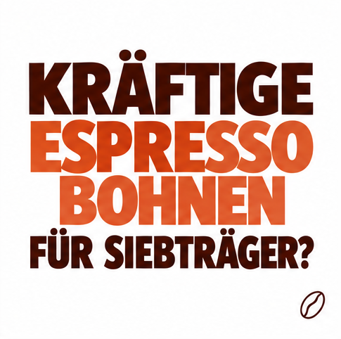 Espressobohnen für Siebträger: So wählst du die richtige Röstung | CAFEONI