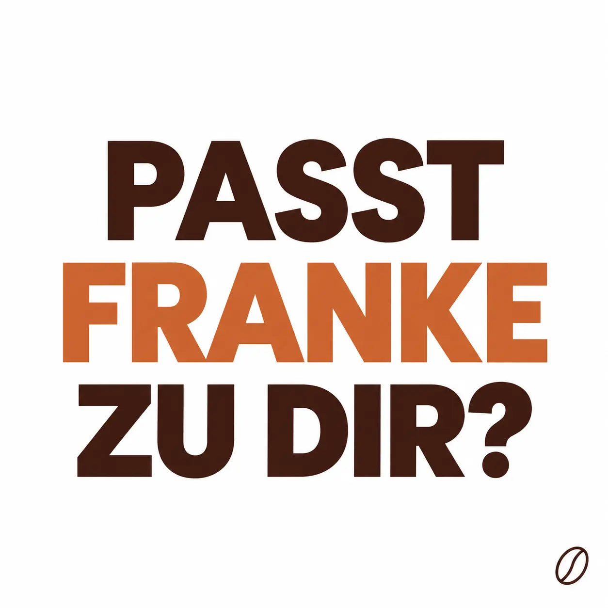 Minimalistisches Cafeoni-Blogbild mit der Überschrift „PASST FRANKE ZU DIR?“ in Dunkelbraun und Kupferorange auf hellem Hintergrund.