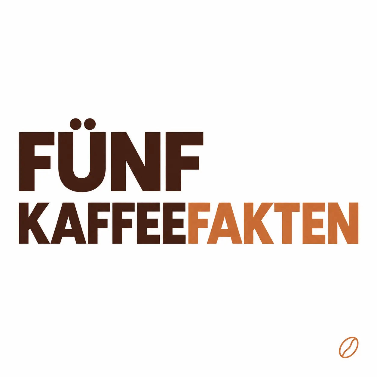 Minimalistisches Cafeoni-Blogbild mit der Überschrift „FÜNF KAFFEEFAKTEN“ in Dunkelbraun und Kupferorange auf hellem Hintergrund.