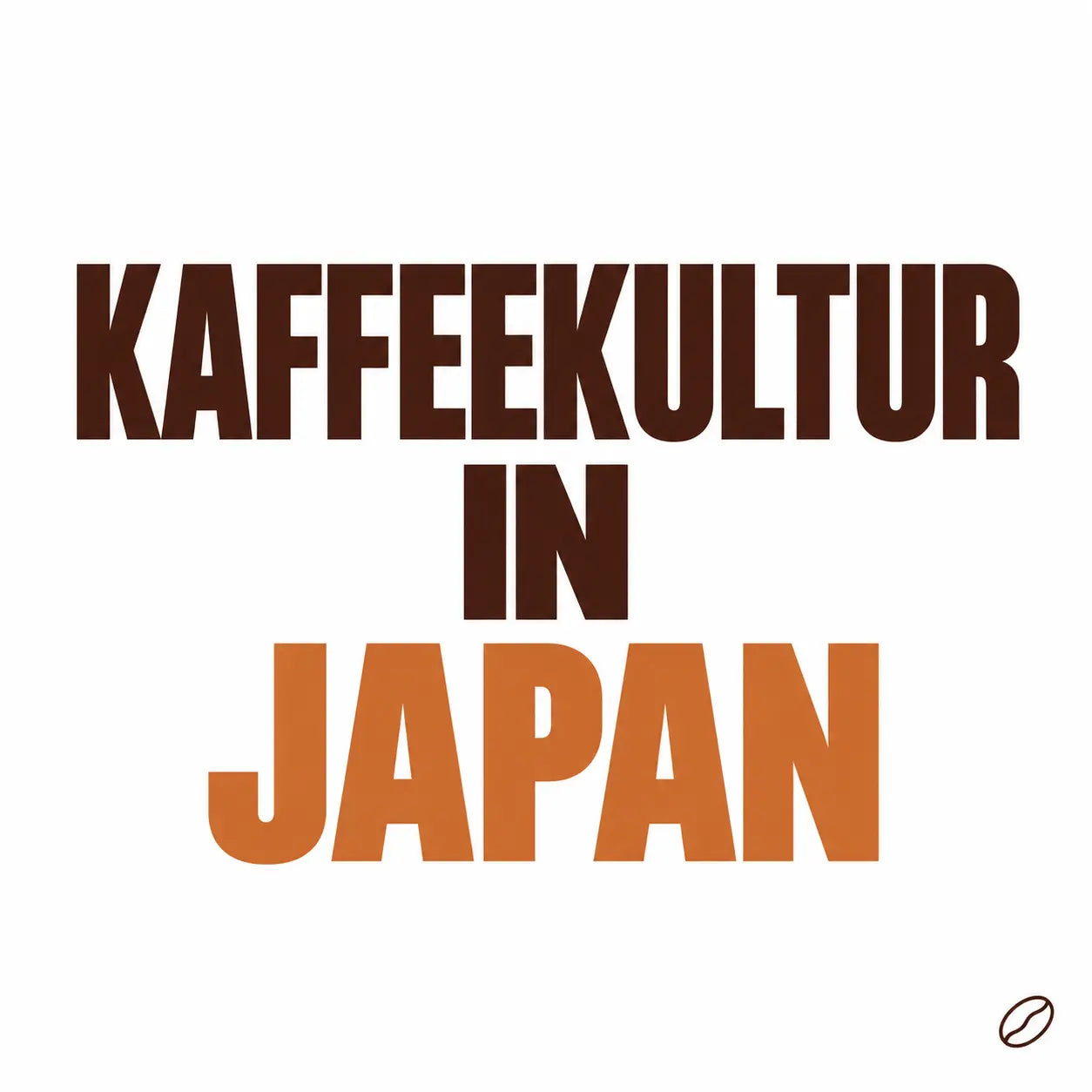 Minimalistisches Cafeoni-Blogbild mit der Überschrift „KAFFEEKULTUR IN JAPAN“ in Dunkelbraun und Kupferorange auf hellem Hintergrund.
