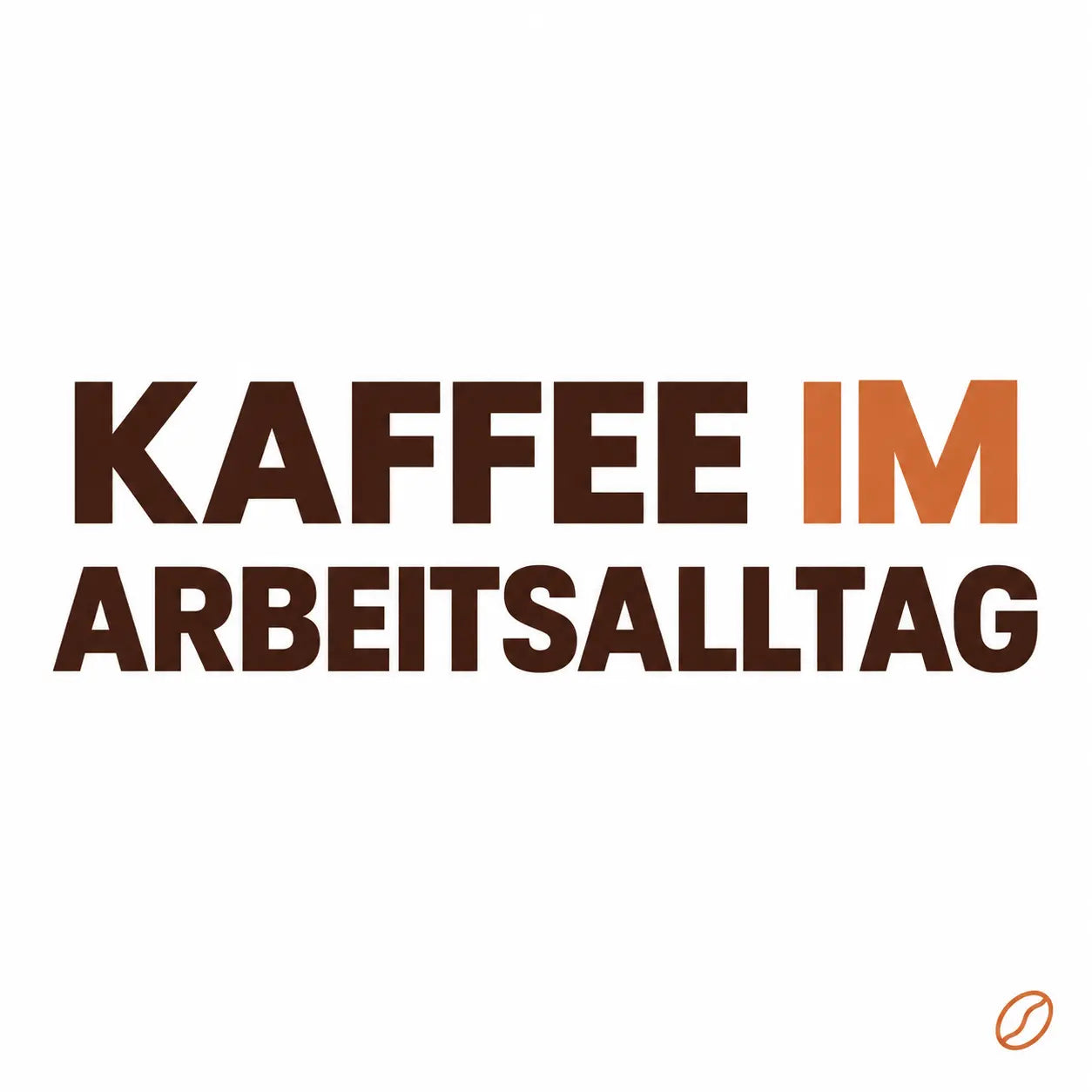 Minimalistisches Cafeoni-Blogbild mit der Überschrift „KAFFEE IM ARBEITSALLTAG“ in Dunkelbraun und Kupferorange auf hellem Hintergrund.