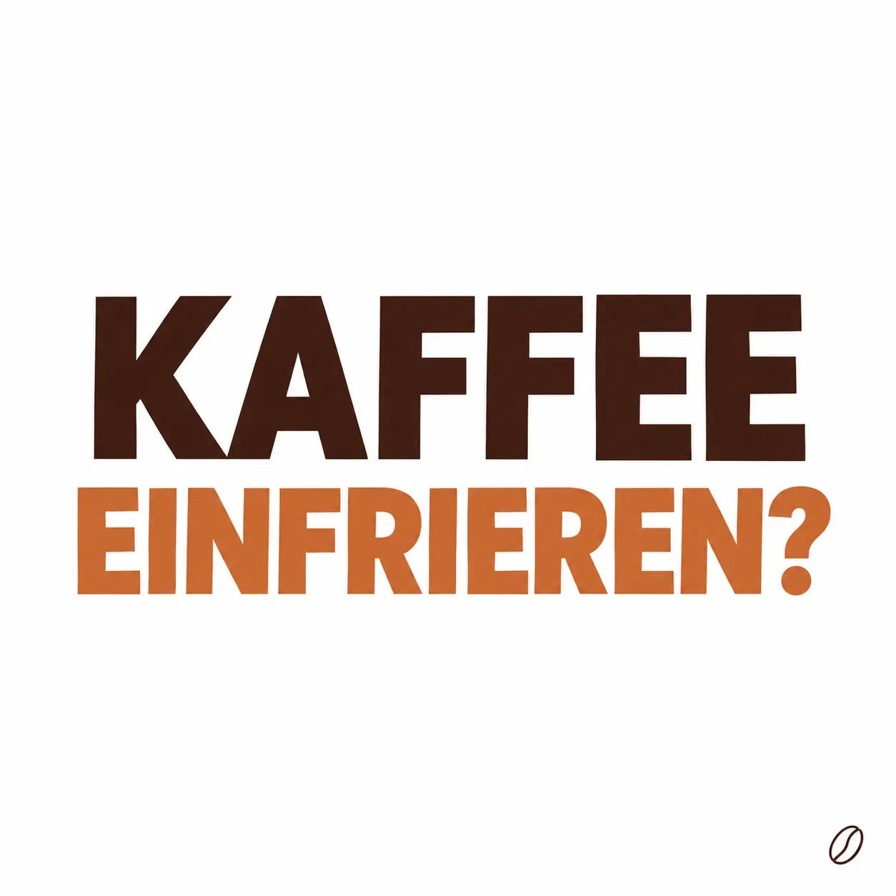 Minimalistisches Cafeoni-Blogbild mit der Überschrift „KAFFEE EINFRIEREN?“ in Dunkelbraun und Kupferorange auf hellem Hintergrund.