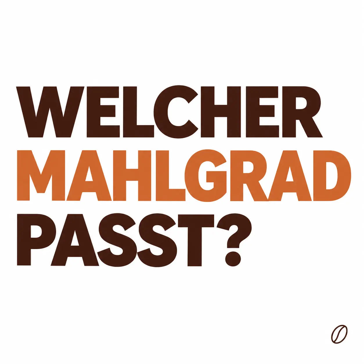 Minimalistisches Cafeoni-Blogbild mit der Überschrift „WELCHER MAHLGRAD PASST?“ in Dunkelbraun und Kupferorange auf hellem Hintergrund.