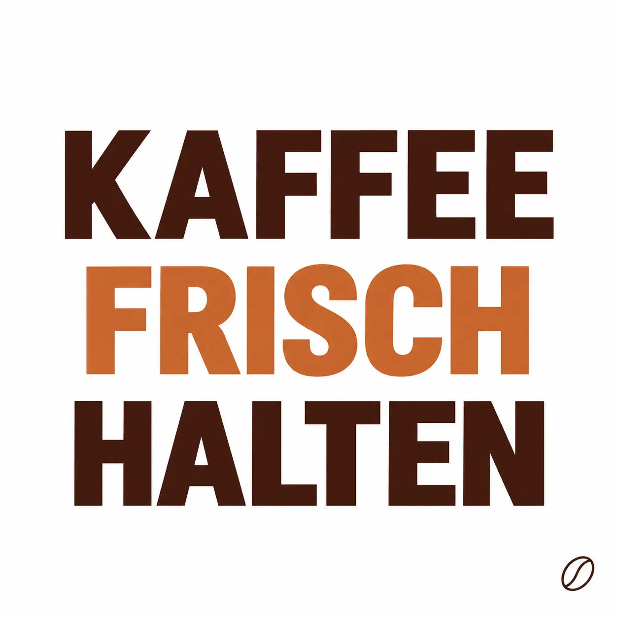 Minimalistisches Cafeoni-Blogbild mit der Überschrift „KAFFEE FRISCH HALTEN“ in Dunkelbraun und Kupferorange auf hellem Hintergrund.
