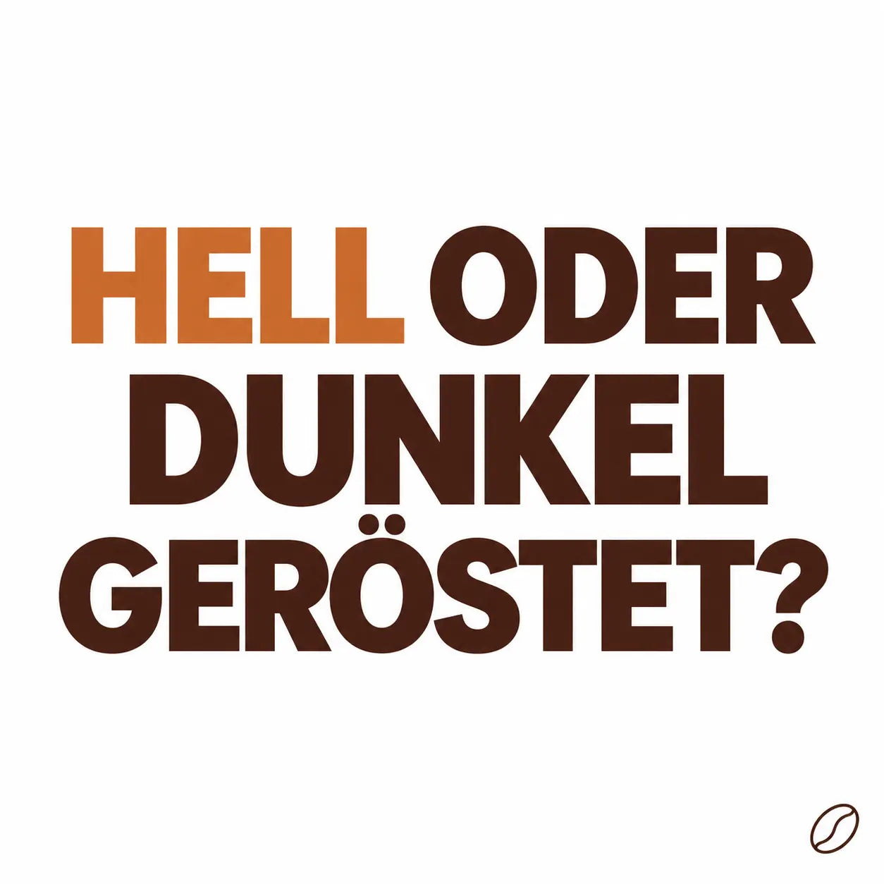 Minimalistisches Cafeoni-Blogbild mit der Überschrift „HELL ODER DUNKEL GERÖSTET?“ in Dunkelbraun und Kupferorange auf hellem Hintergrund.