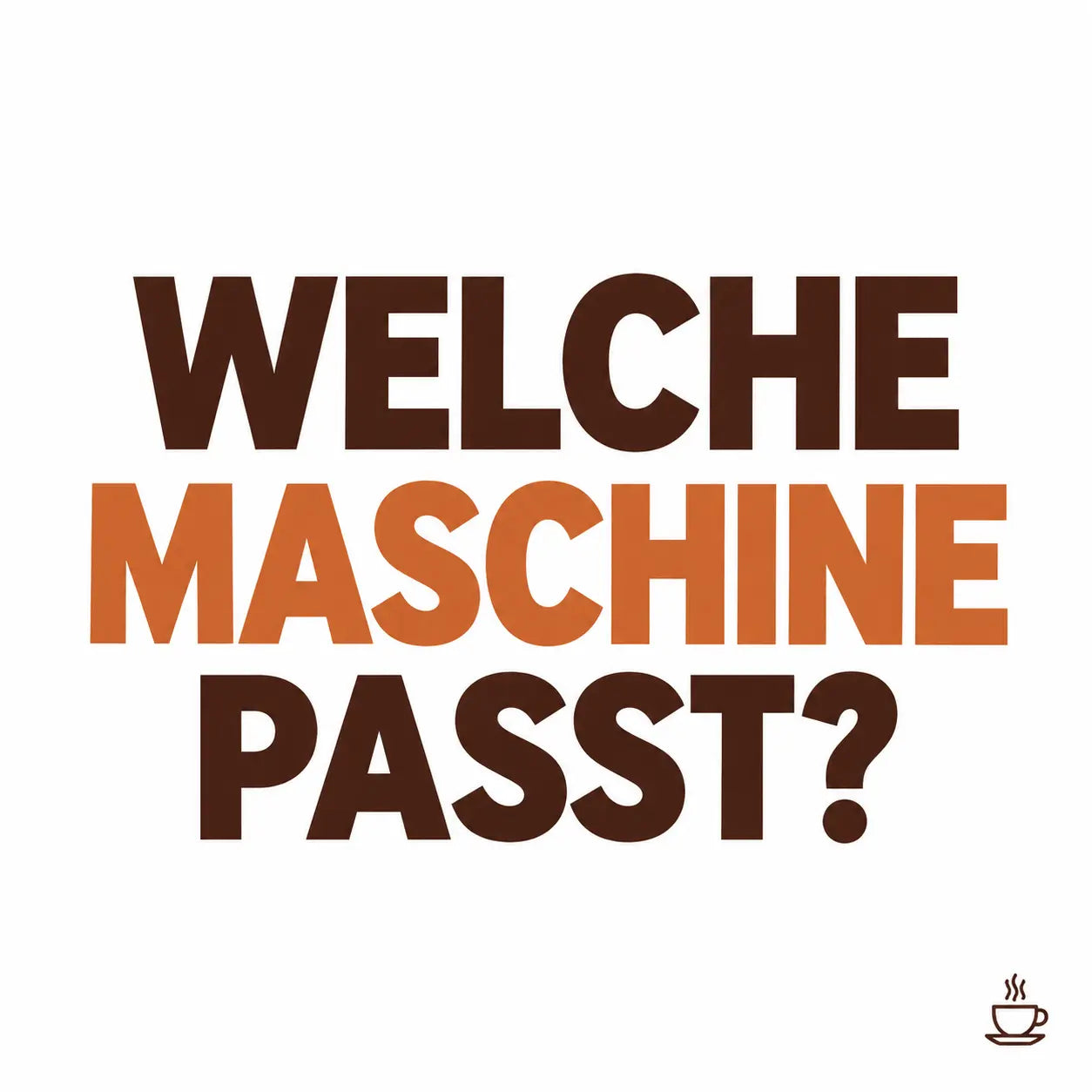 Minimalistisches Cafeoni-Blogbild mit der Überschrift „WELCHE MASCHINE PASST?“ in Espresso-Dunkelbraun und Kupfer-Orange