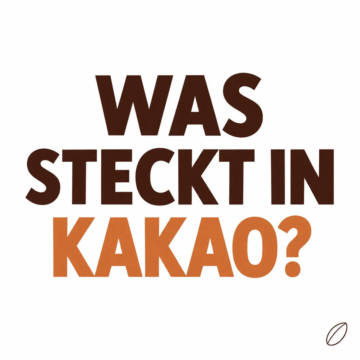 Minimalistisches Cafeoni-Blogbild mit der Überschrift „WAS STECKT IN KAKAO?“ in Dunkelbraun und Kupferorange auf hellem Hintergrund.