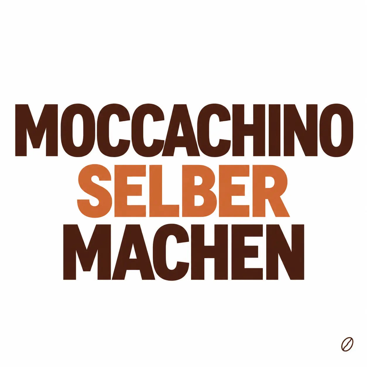 Minimalistisches Cafeoni-Blogbild mit der Überschrift „MOCCACHINO SELBER MACHEN“ in Dunkelbraun und Kupferorange auf hellem Hintergrund.