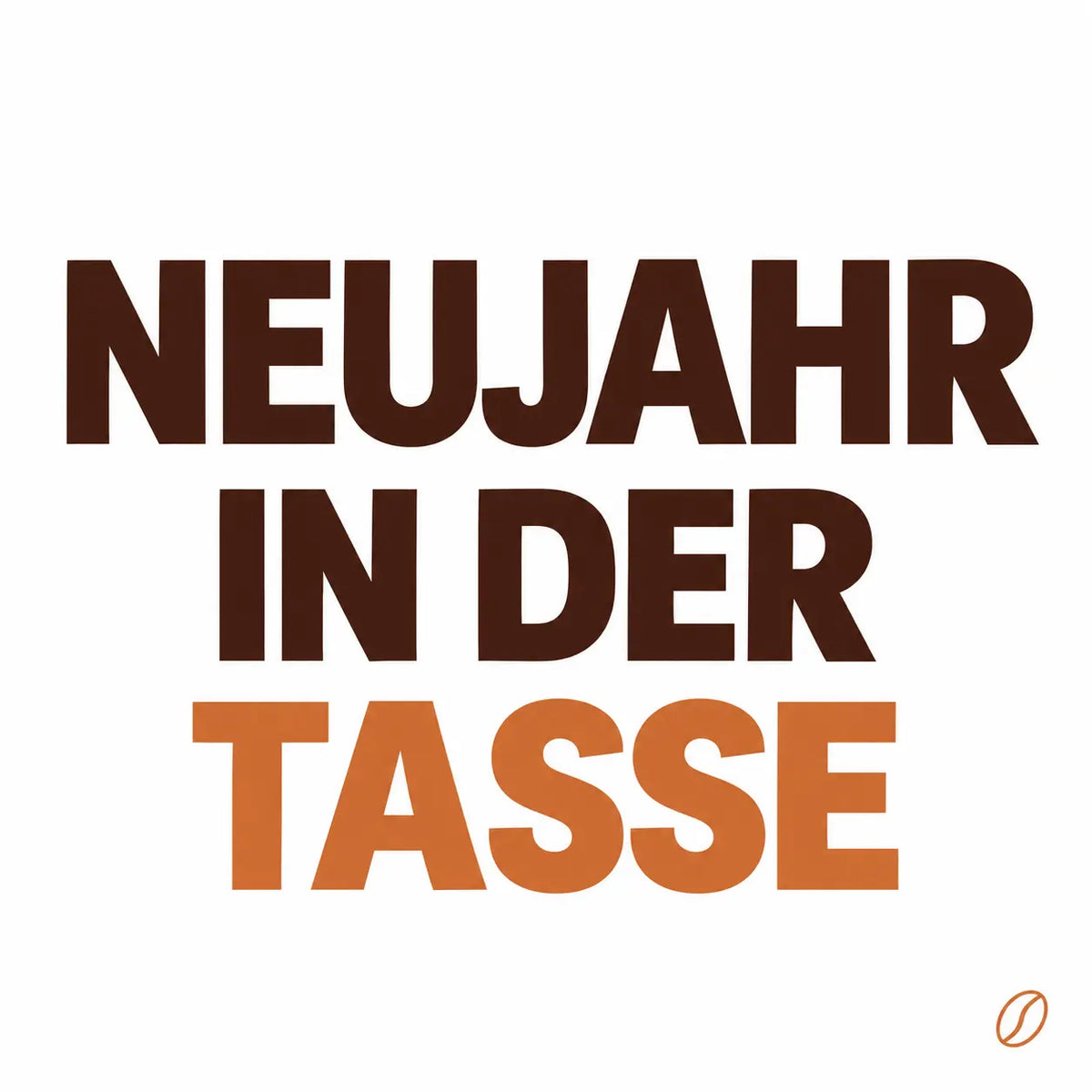 Minimalistisches Cafeoni-Blogbild mit der Überschrift „NEUJAHR IN DER TASSE“ in Dunkelbraun und Kupferorange auf hellem Hintergrund.