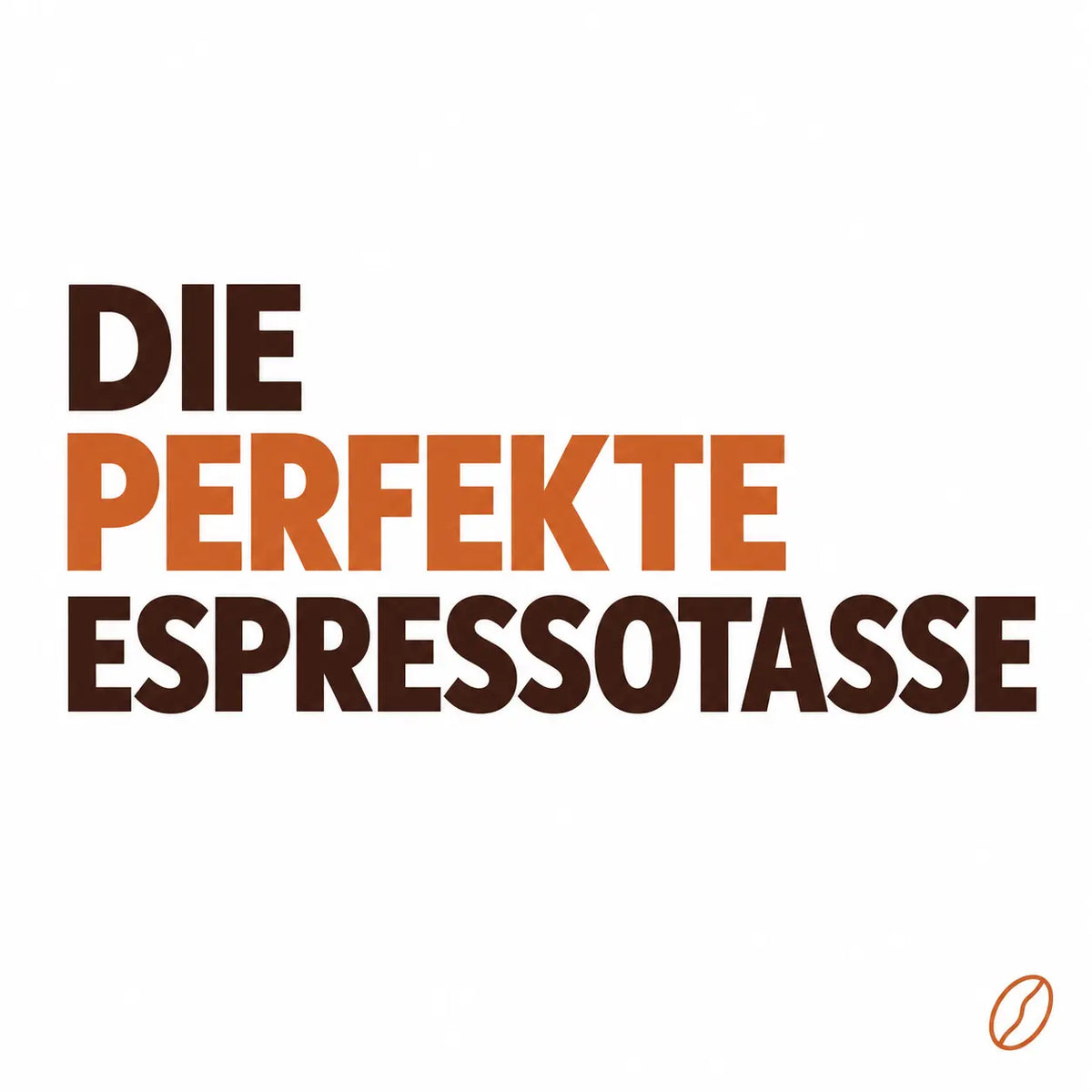Minimalistisches Cafeoni-Blogbild mit der Überschrift „DIE PERFEKTE ESPRESSOTASSE“ in Dunkelbraun und Kupferorange auf hellem Hintergrund.