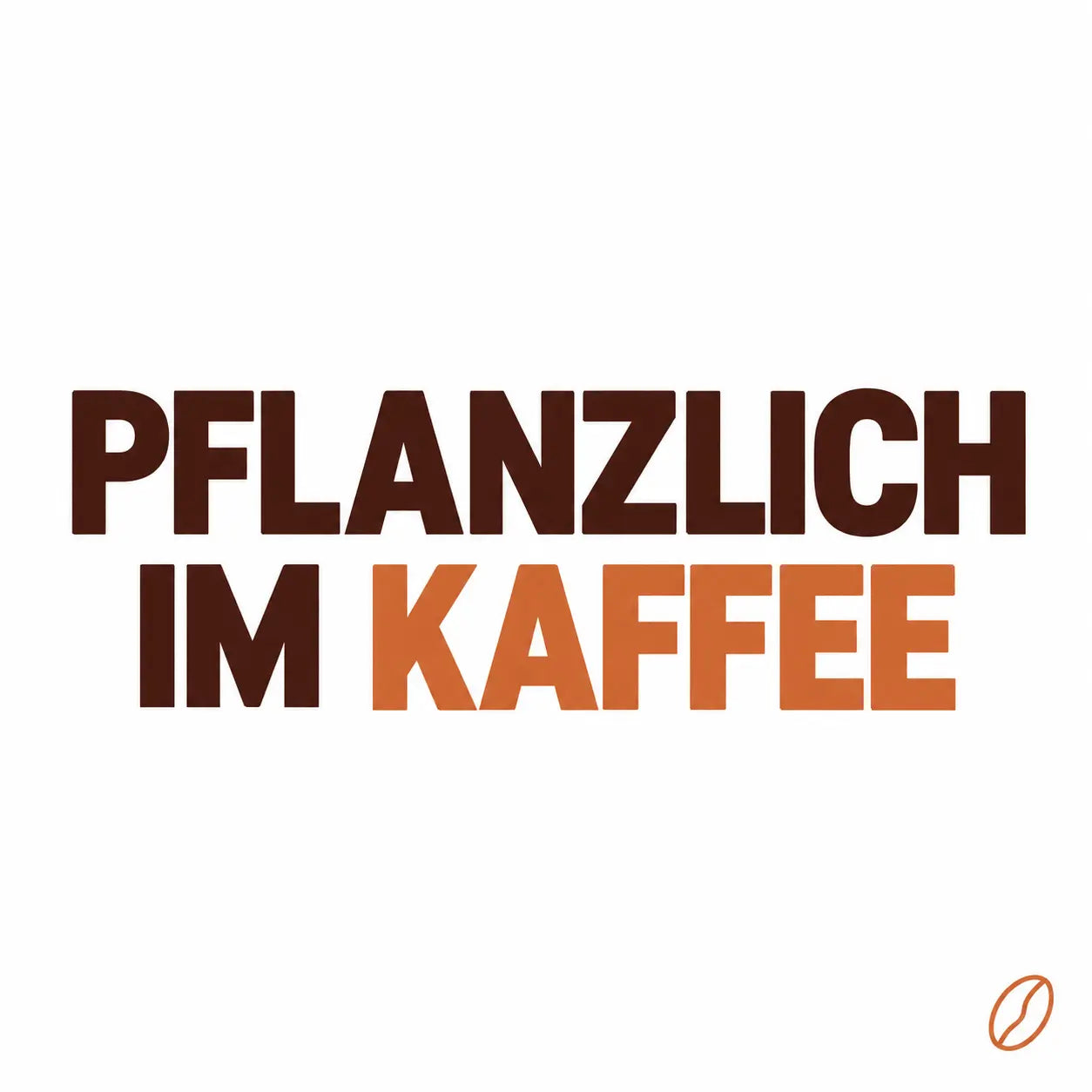 Minimalistisches Cafeoni-Blogbild mit der Überschrift „PFLANZLICH IM KAFFEE“ in Dunkelbraun und Kupferorange auf hellem Hintergrund.