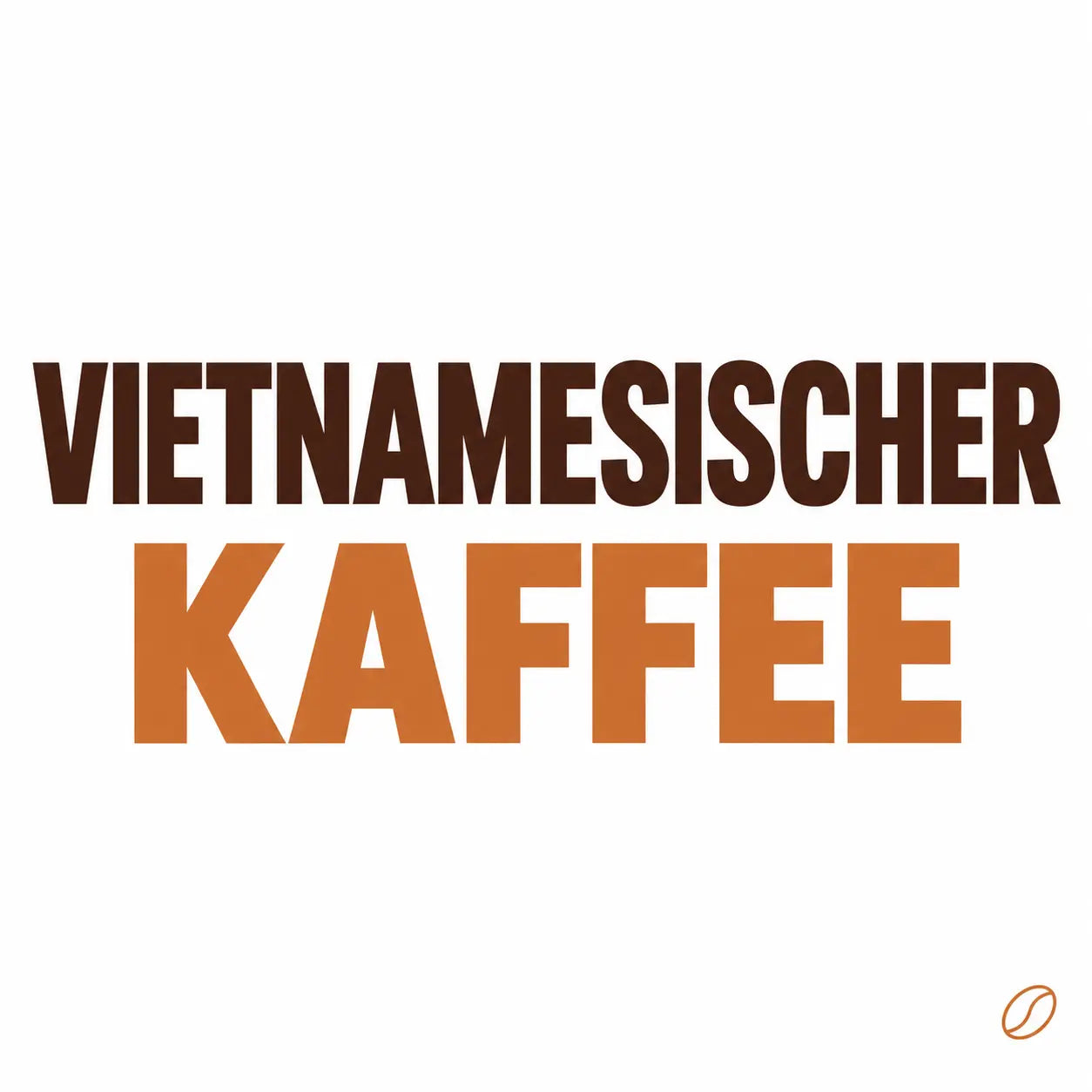 Minimalistisches Cafeoni-Blogbild mit der Überschrift „VIETNAMESISCHER KAFFEE“ in Dunkelbraun und Kupferorange auf hellem Hintergrund.
