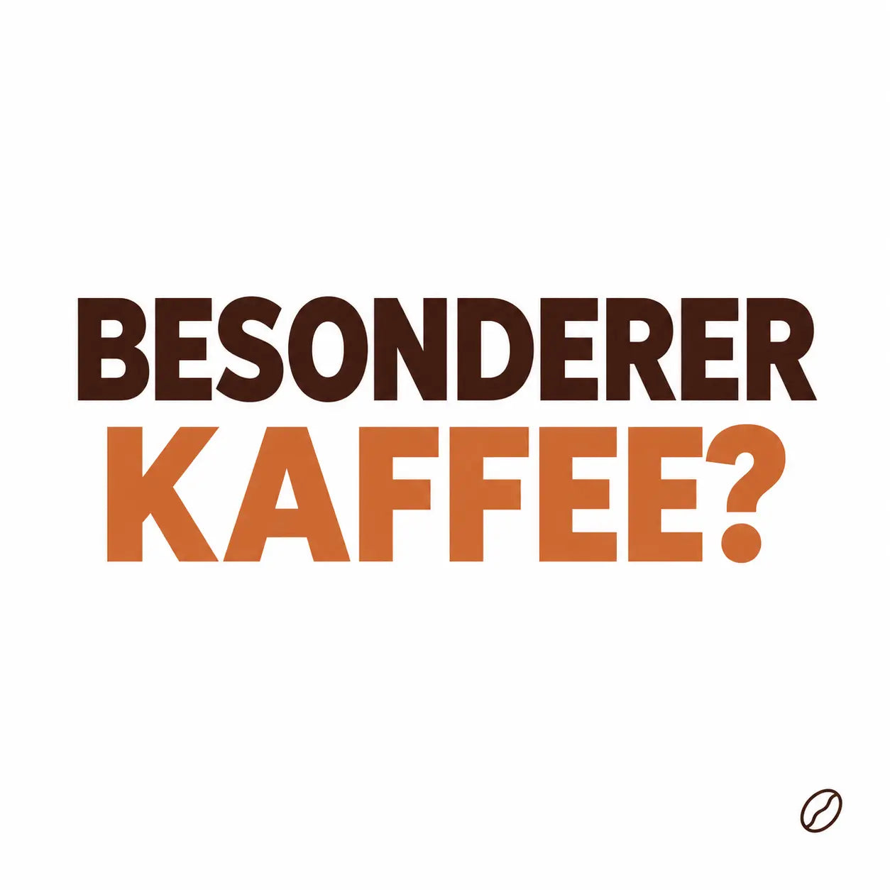 Minimalistisches Cafeoni-Blogbild mit der Überschrift „BESONDERER KAFFEE?“ in Dunkelbraun und Kupferorange auf hellem Hintergrund.